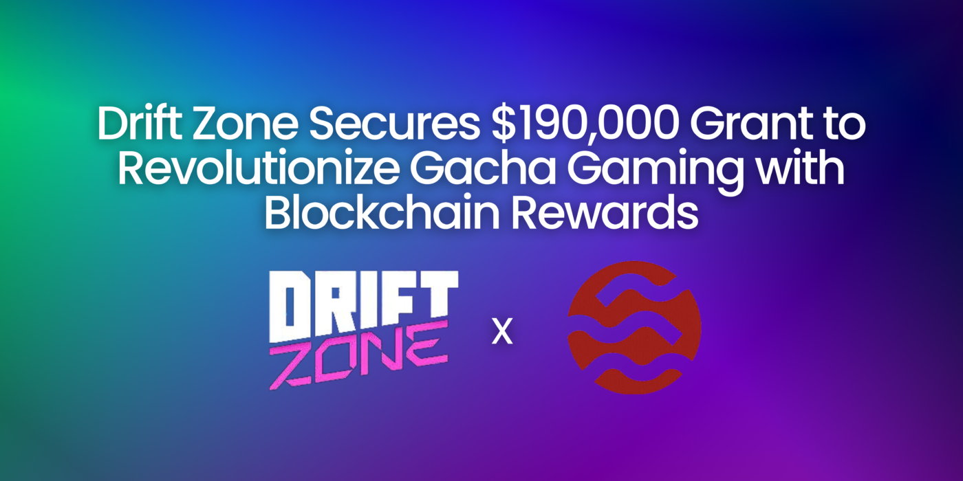 Drift Zone Secures $190,000 Grant to Revolutionize Gacha Gaming with Blockchain RewardsDrift